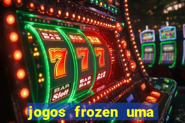 jogos frozen uma aventura congelante problema em dobro